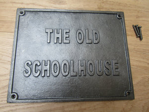 Cast Iron The Old School House Plaque.